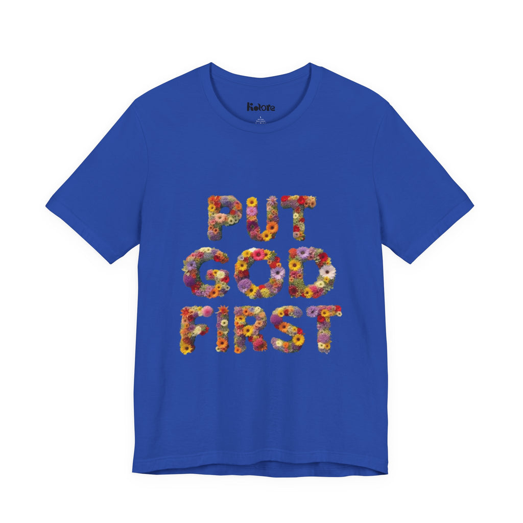 Floral Inspirational Tee, Unisex Motivational Shirt, God First T-Shirt, Gifts for Him and Her, Faith-Based Apparel