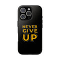 Never Give Up Tough Phone Cases | Motivational Gift for Him or Her, Phone Covers, Inspirational Accessories, Custom Mobile Cases, [...]