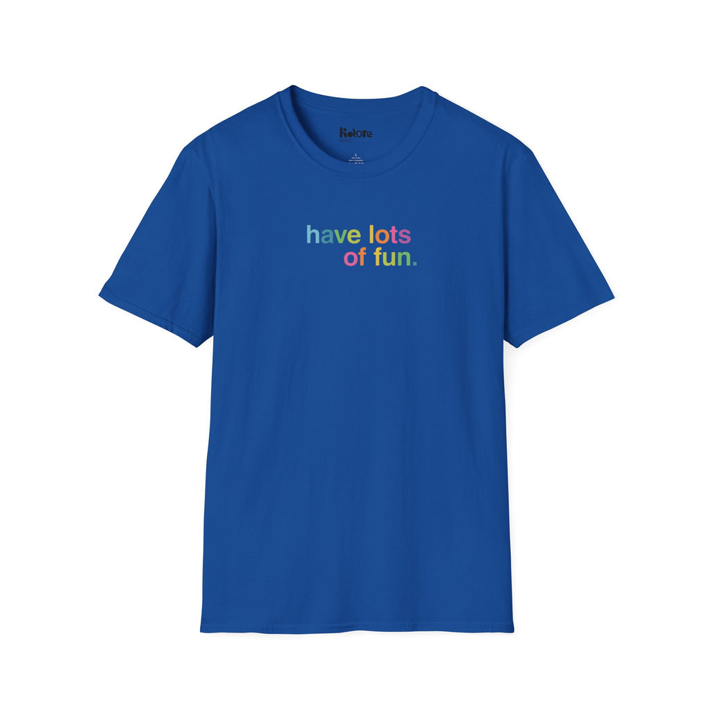Have Lots of Fun T-Shirt