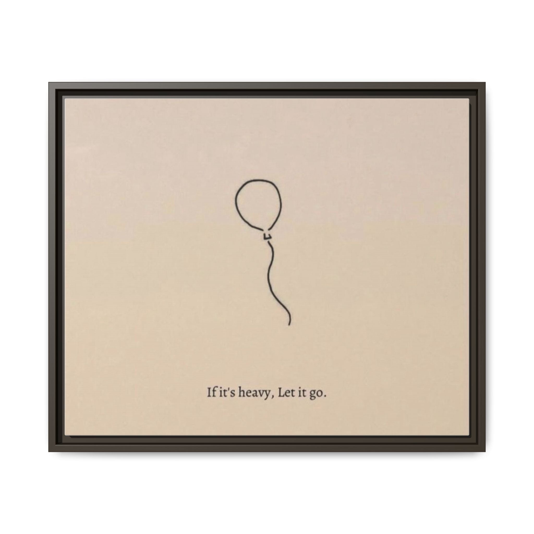 Framed Matte Canvas Art — Minimal Balloon “If it’s heavy, Let it go.” Inspirational Wall Decor