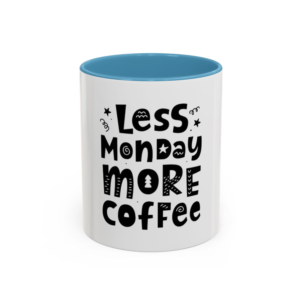 Less Monday More Coffee Mug