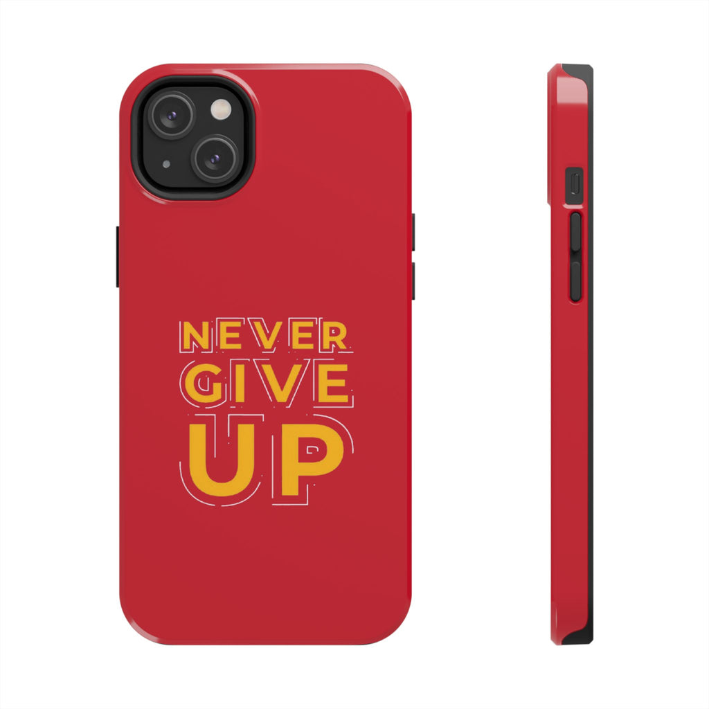 Never Give Up Tough Phone Cases – Motivational, Durable, Perfect for Gifts, Everyday Use, Inspirational Decor