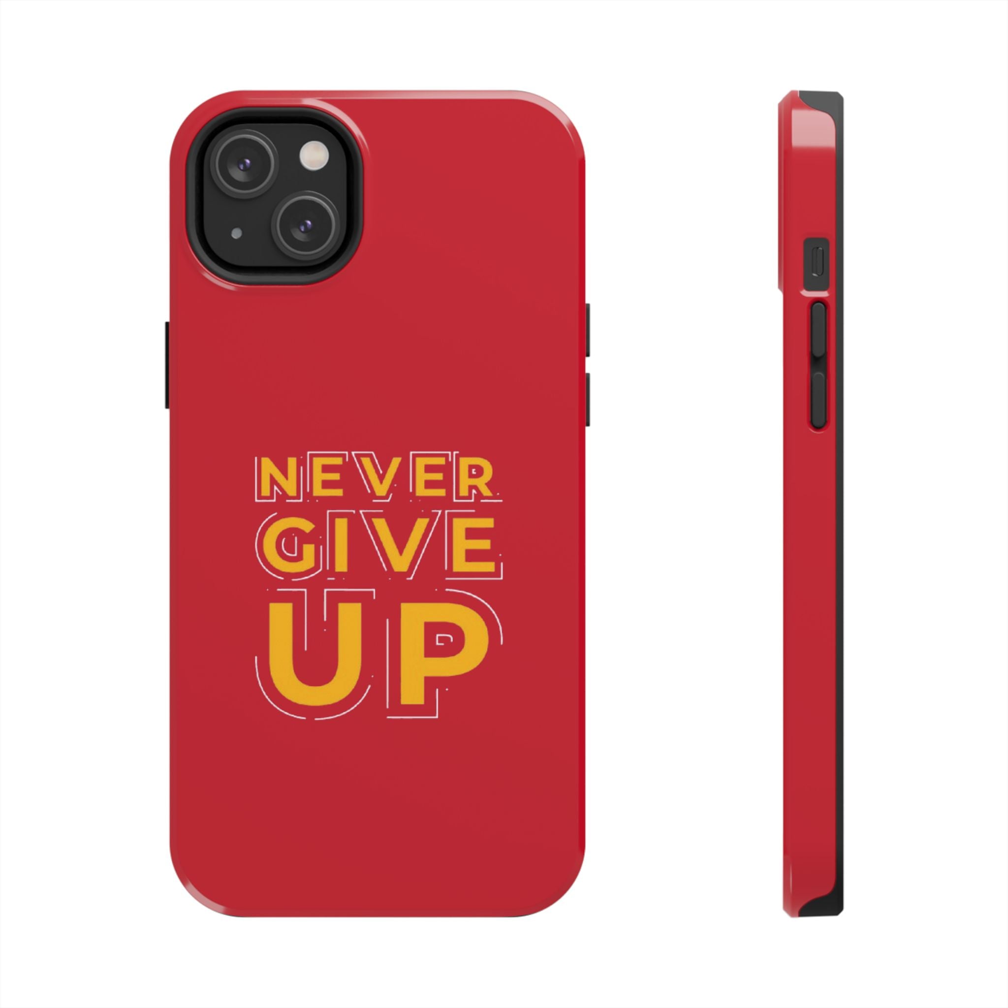 Never Give Up Tough Phone Cases – Motivational, Durable, Perfect for Gifts, Everyday Use, Inspirational Decor