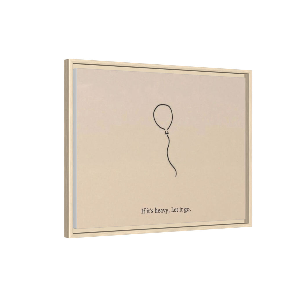 Framed Matte Canvas Art — Minimal Balloon “If it’s heavy, Let it go.” Inspirational Wall Decor