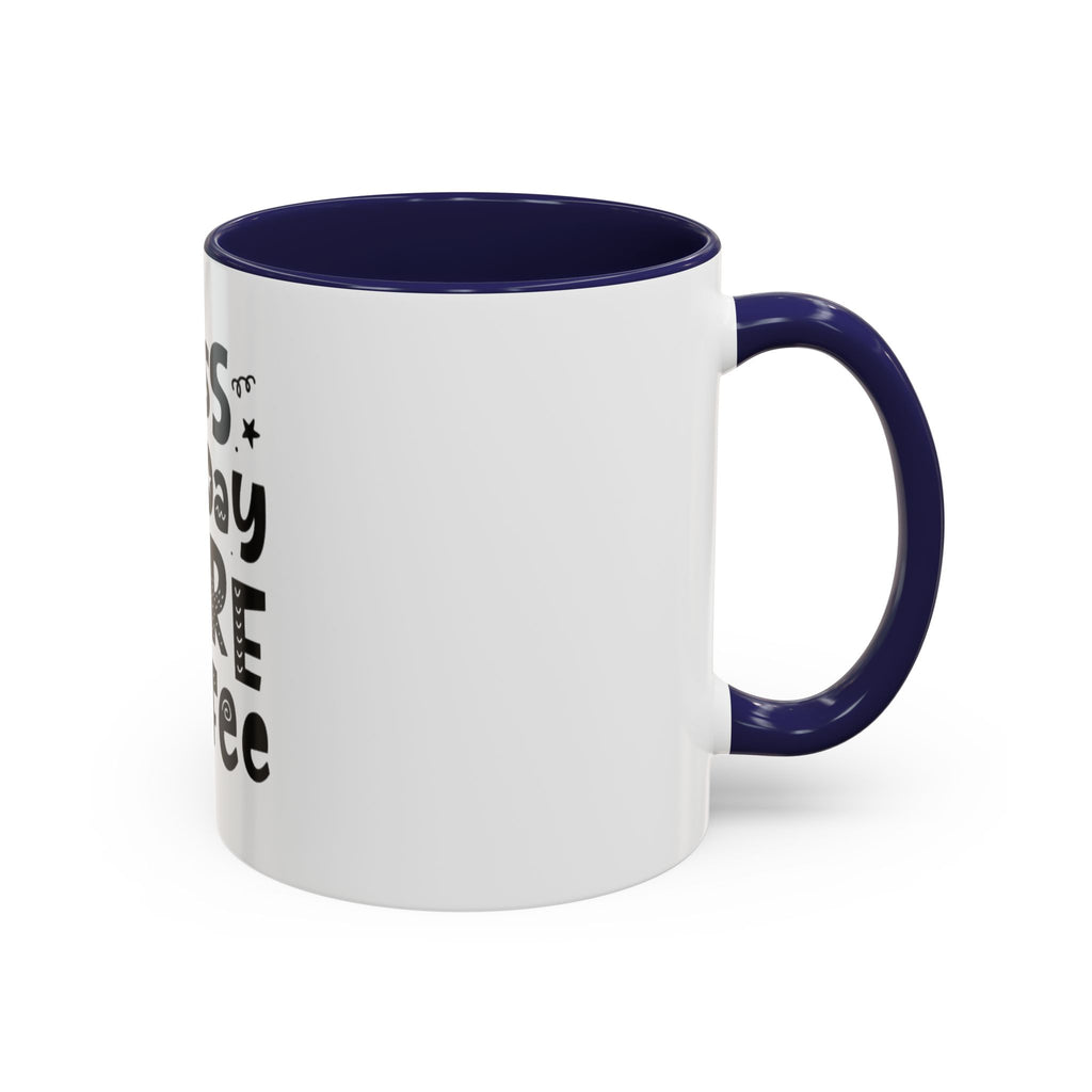 Less Monday More Coffee Mug