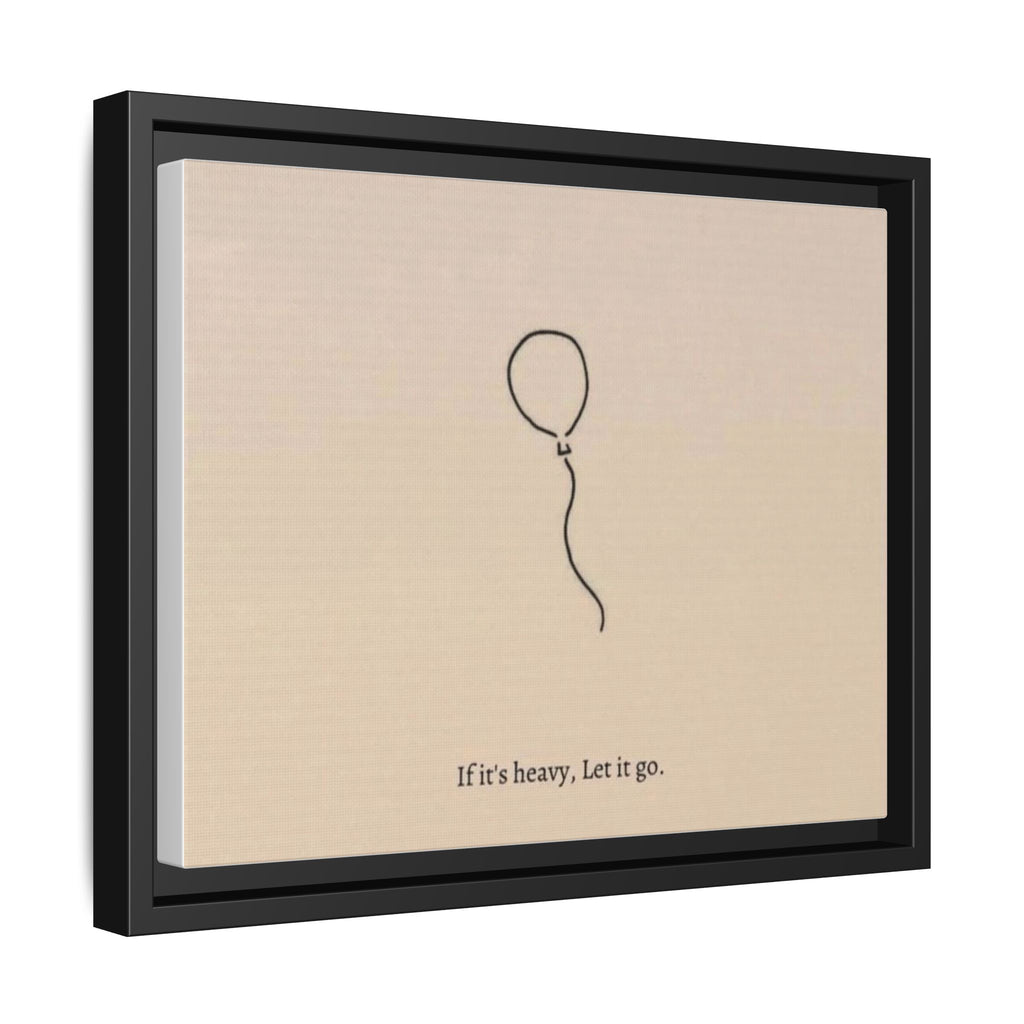 Framed Matte Canvas Art — Minimal Balloon “If it’s heavy, Let it go.” Inspirational Wall Decor