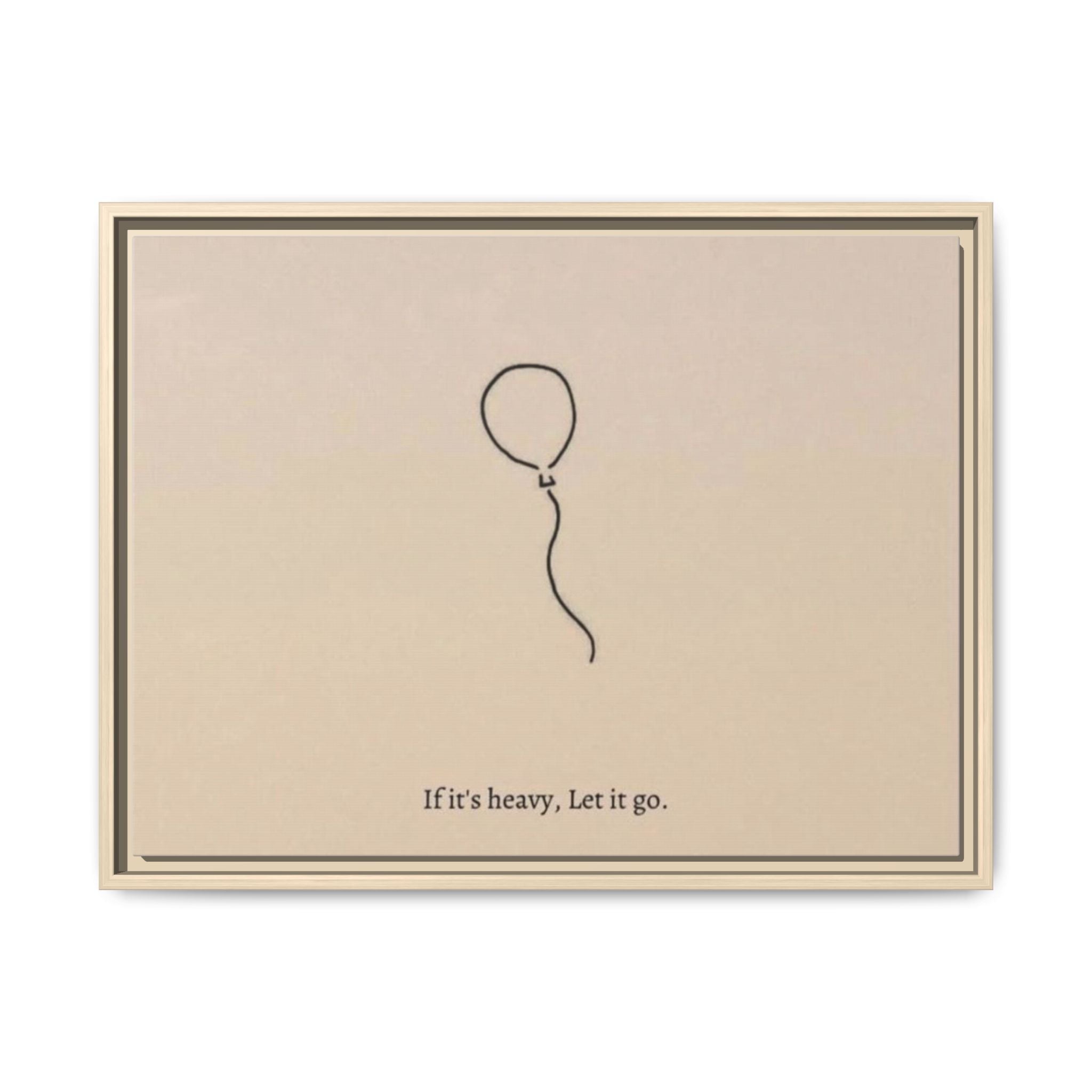 Framed Matte Canvas Art — Minimal Balloon “If it’s heavy, Let it go.” Inspirational Wall Decor