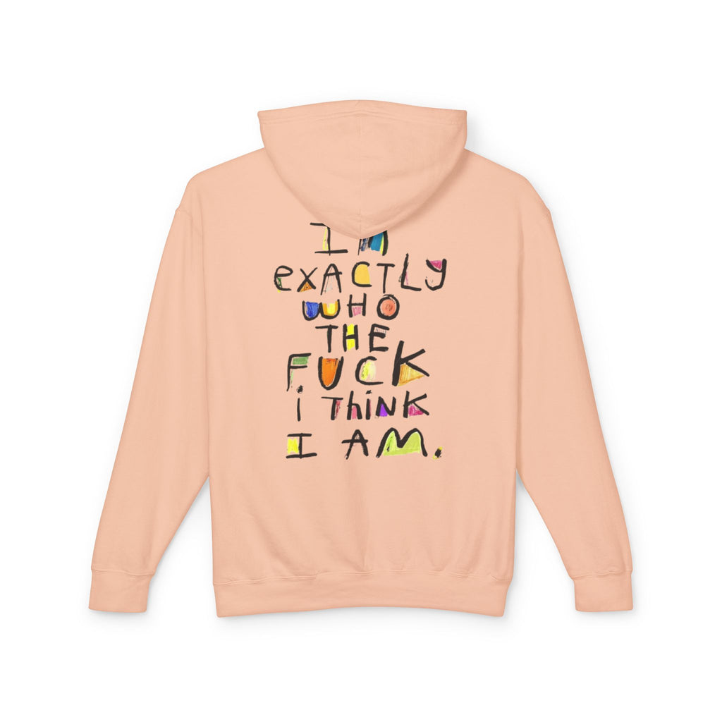 "I’m Exactly Who The F*** I Think I Am" Graphic Hooded Sweatshirt