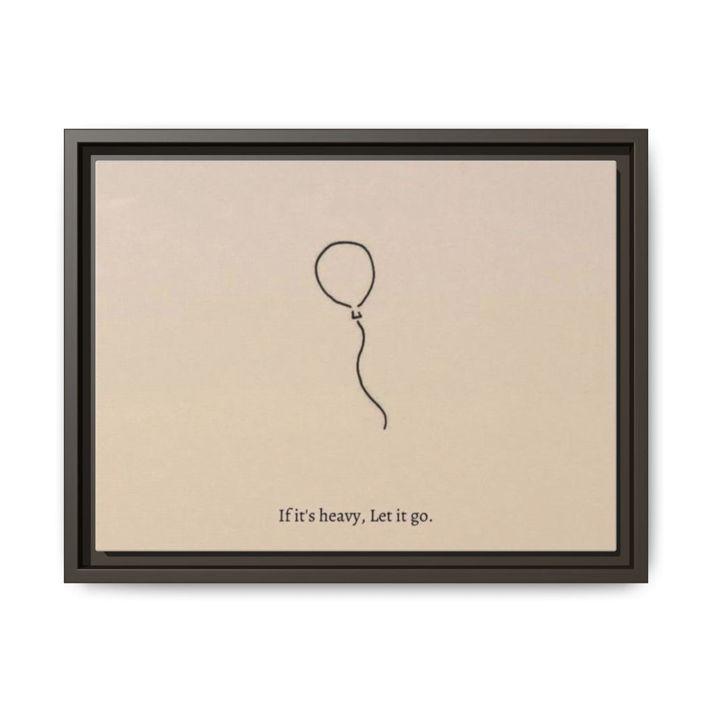 Framed Matte Canvas Art — Minimal Balloon “If it’s heavy, Let it go.” Inspirational Wall Decor