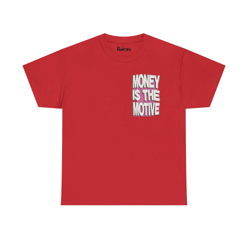 Money Is The Motive Tee