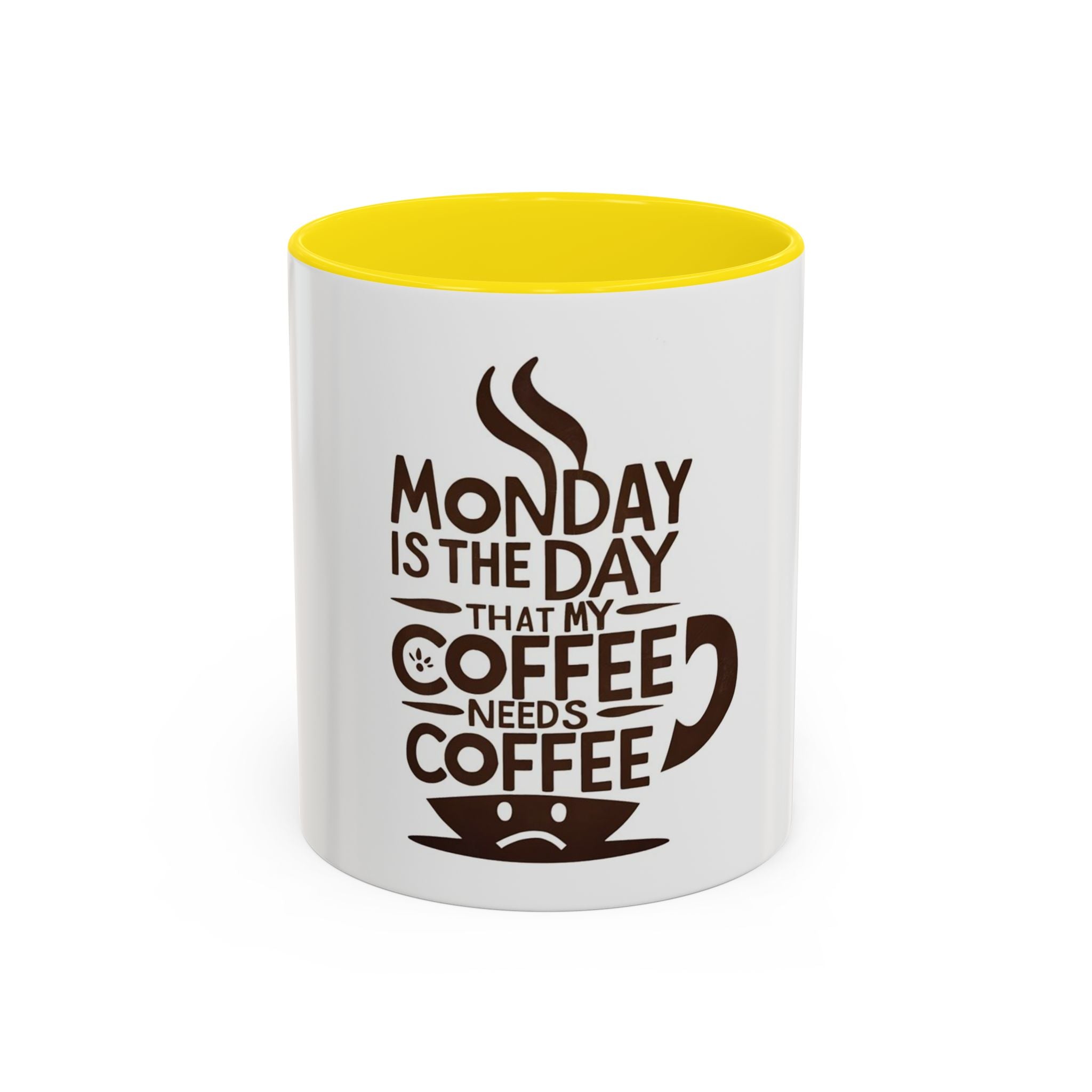 Monday Is The Day That My Coffee Needs Coffee Mug