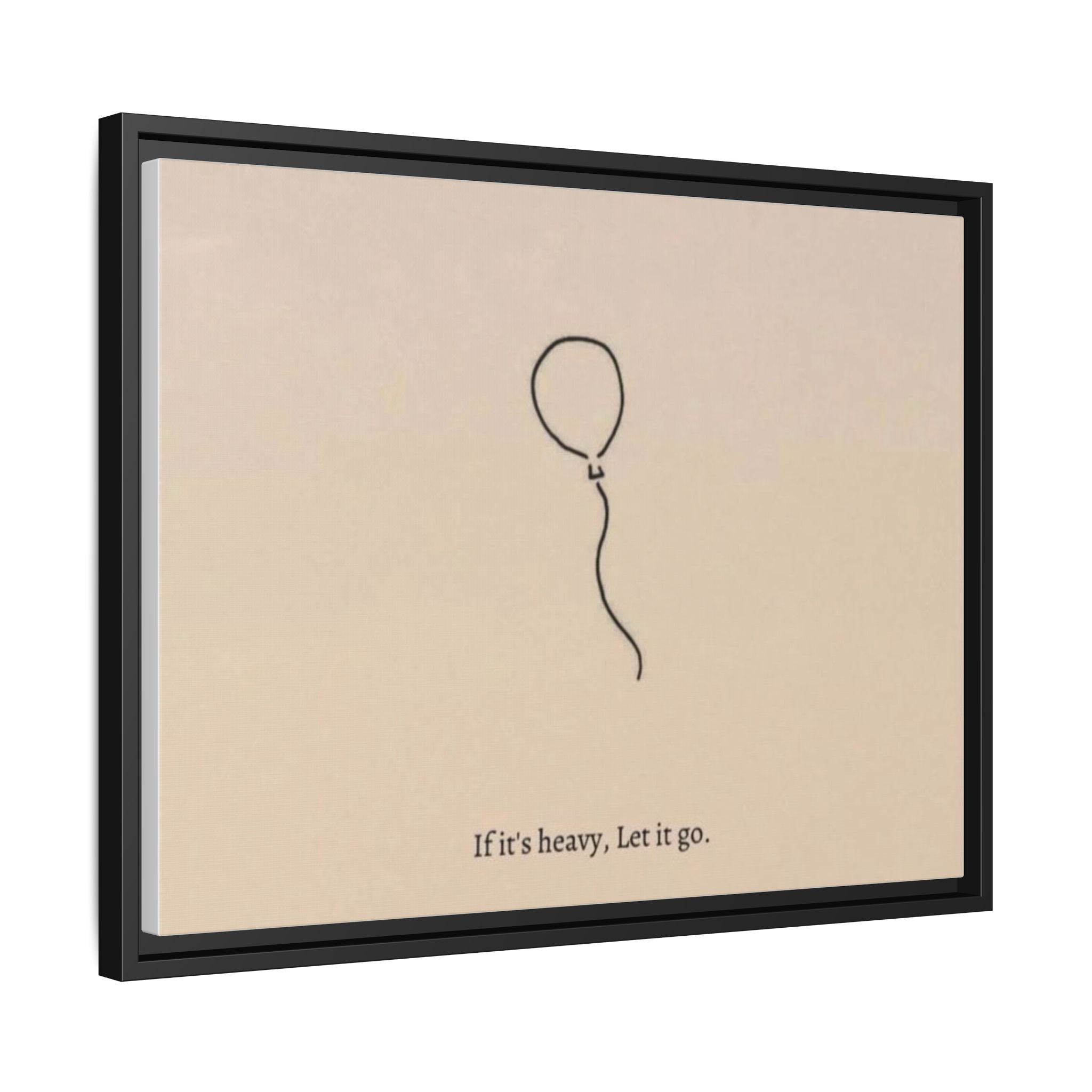 Framed Matte Canvas Art — Minimal Balloon “If it’s heavy, Let it go.” Inspirational Wall Decor