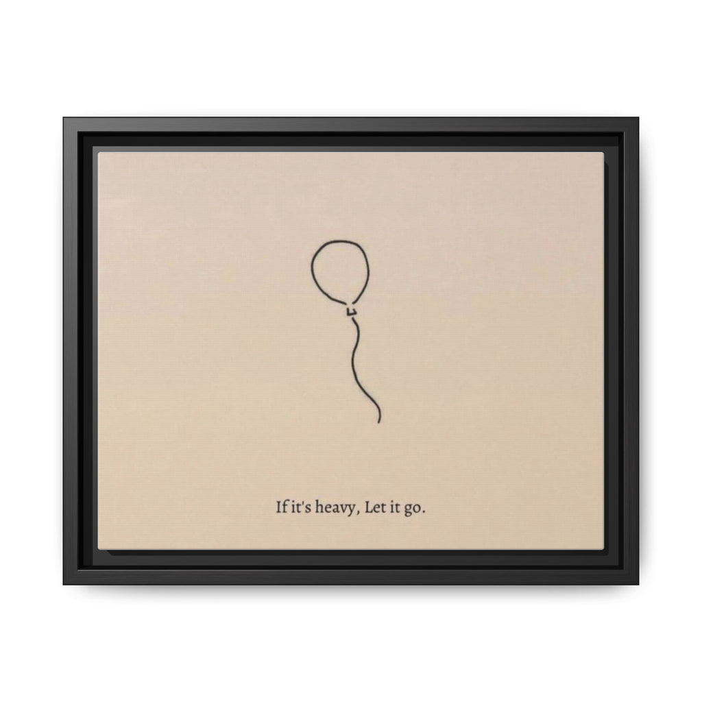 Framed Matte Canvas Art — Minimal Balloon “If it’s heavy, Let it go.” Inspirational Wall Decor