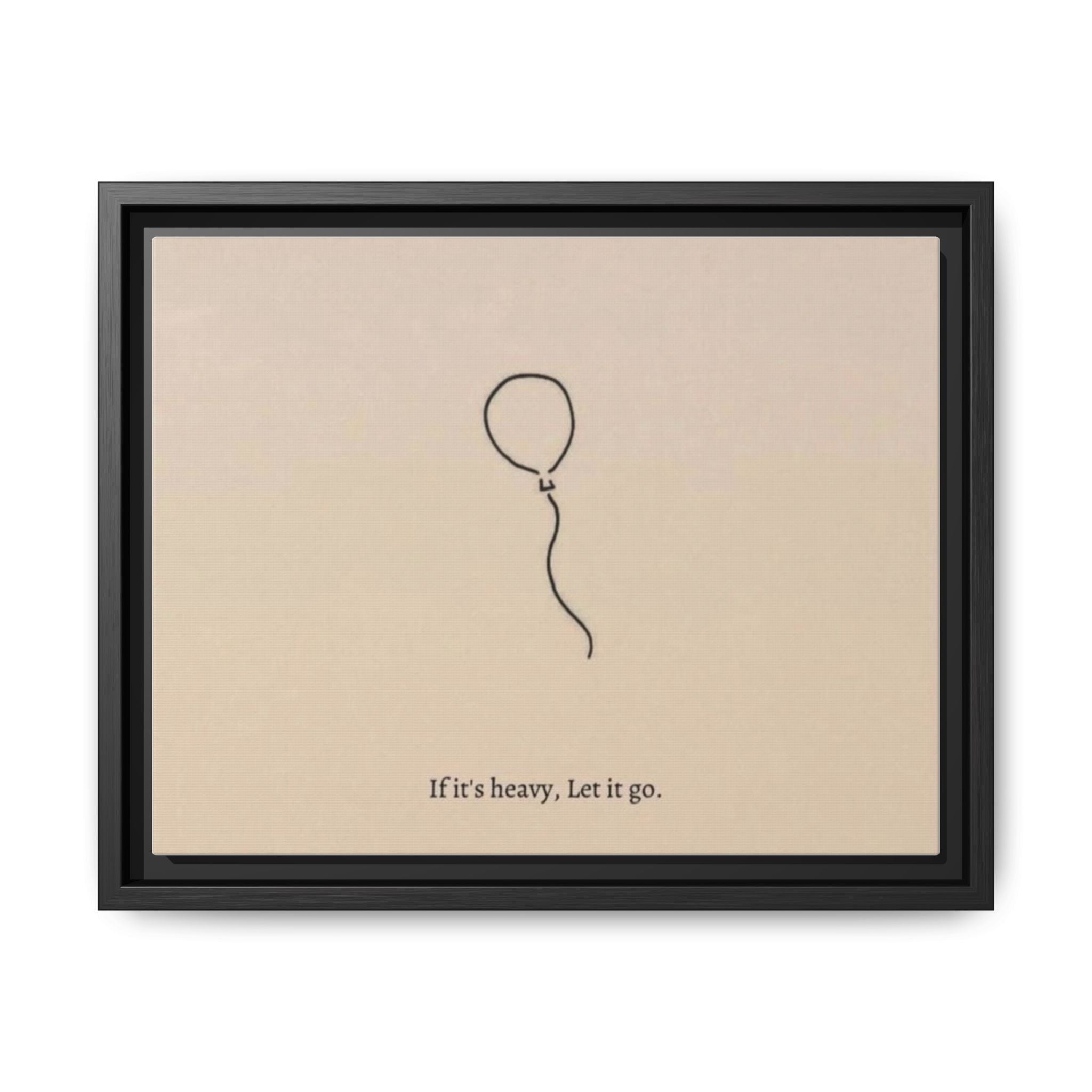 Framed Matte Canvas Art — Minimal Balloon “If it’s heavy, Let it go.” Inspirational Wall Decor