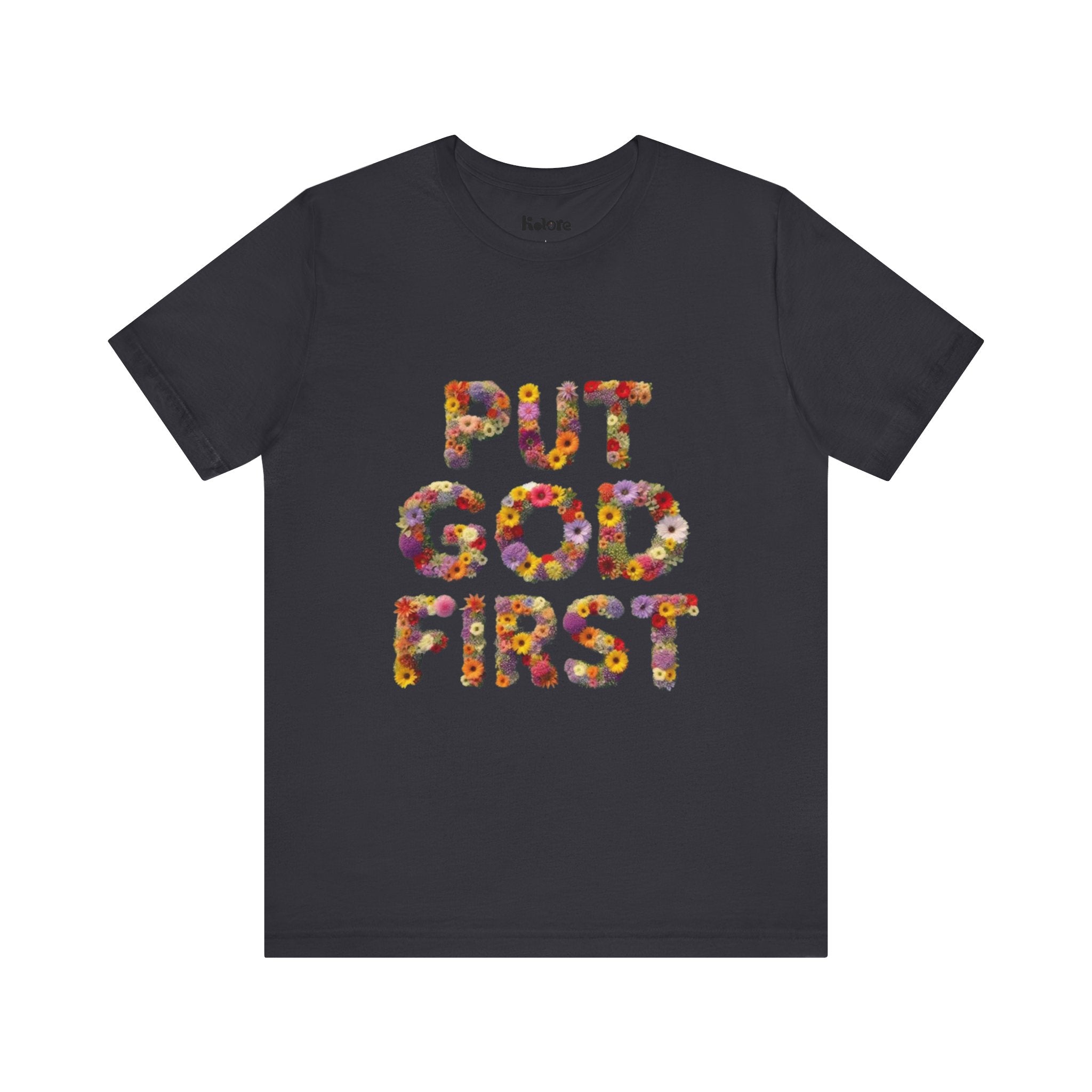 Floral Inspirational Tee, Unisex Motivational Shirt, God First T-Shirt, Gifts for Him and Her, Faith-Based Apparel