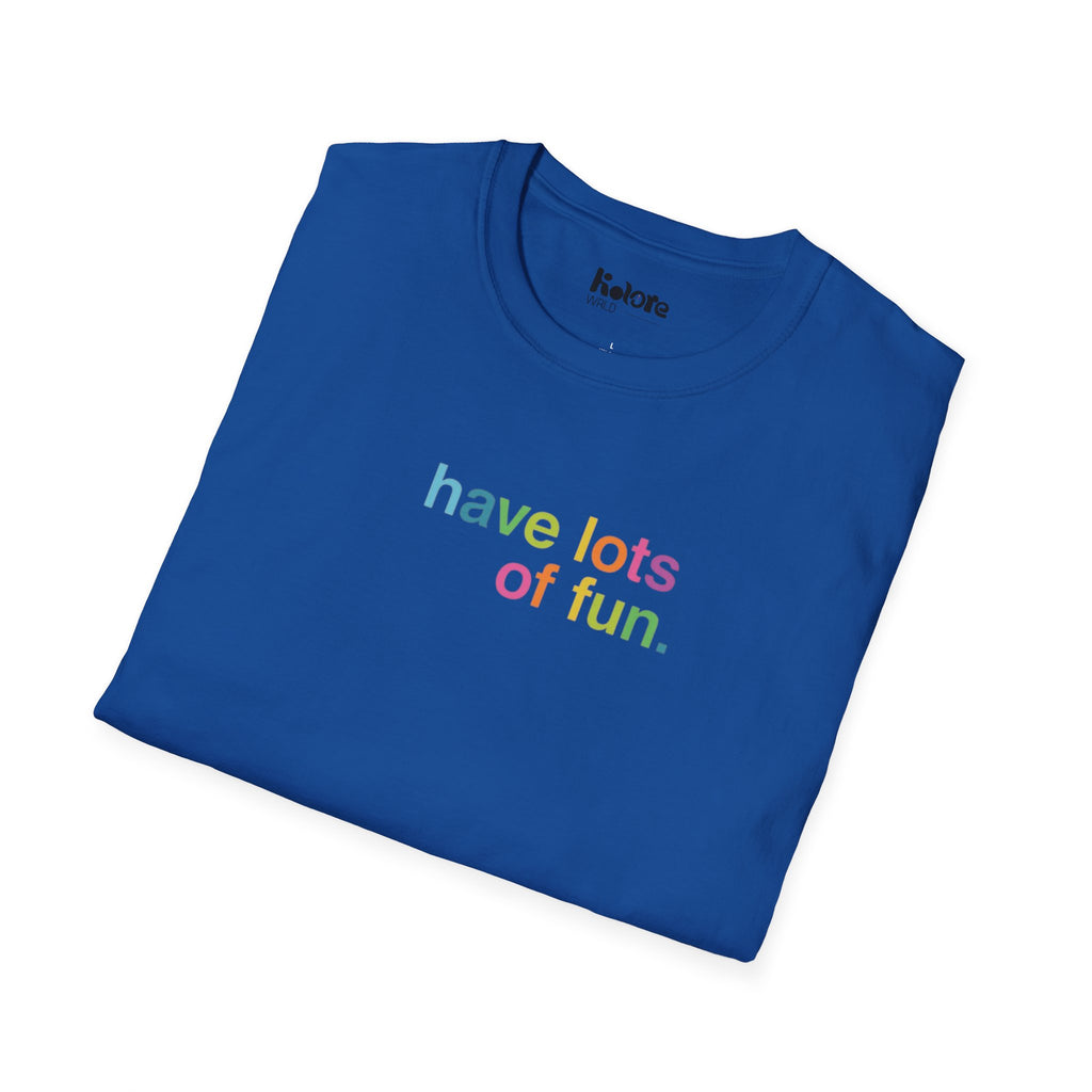 Have Lots of Fun T-Shirt