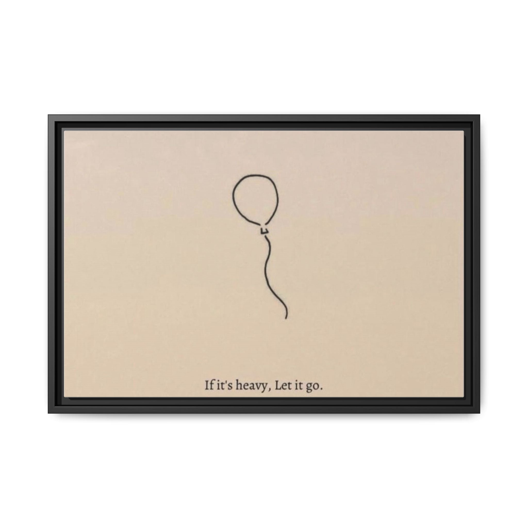 Framed Matte Canvas Art — Minimal Balloon “If it’s heavy, Let it go.” Inspirational Wall Decor