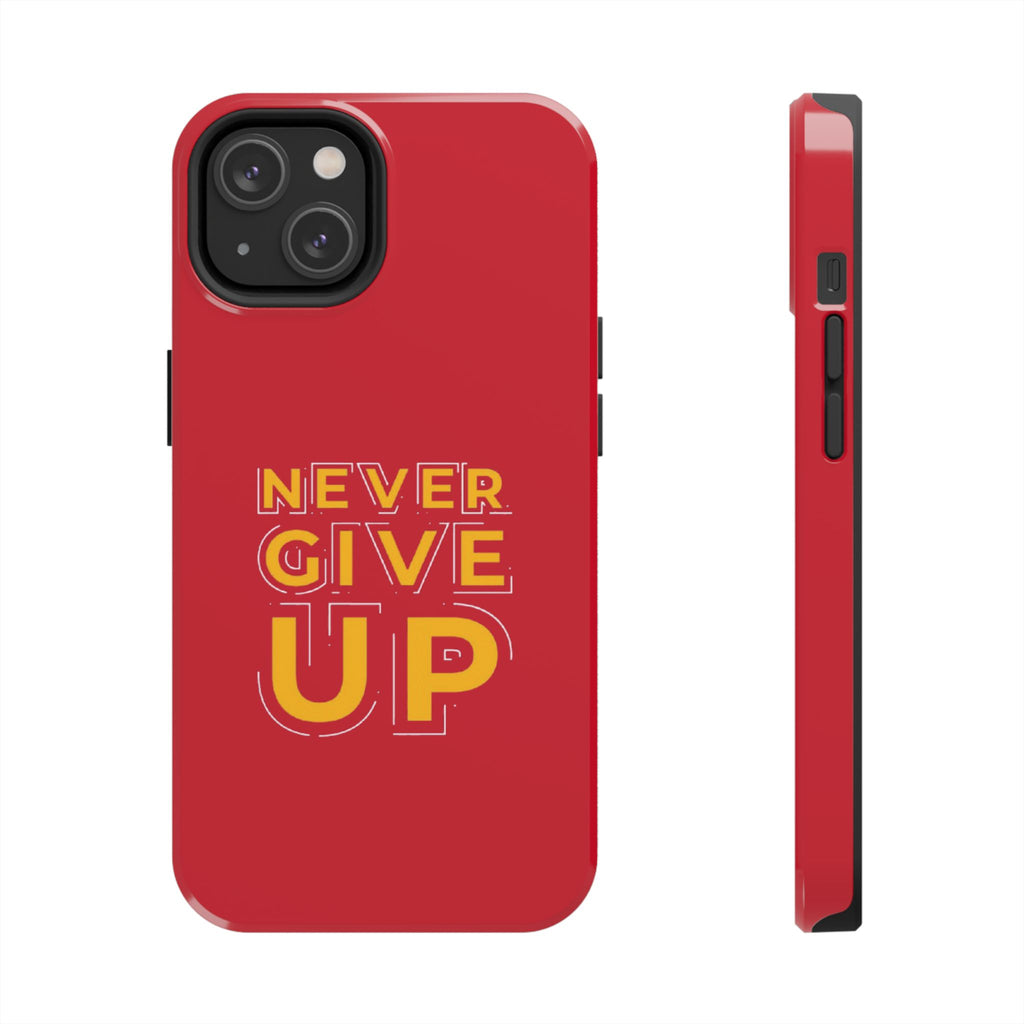 Never Give Up Tough Phone Cases – Motivational, Durable, Perfect for Gifts, Everyday Use, Inspirational Decor