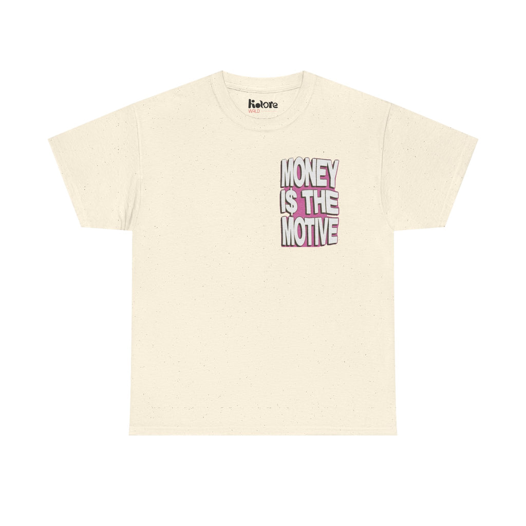 Money Is The Motive Tee