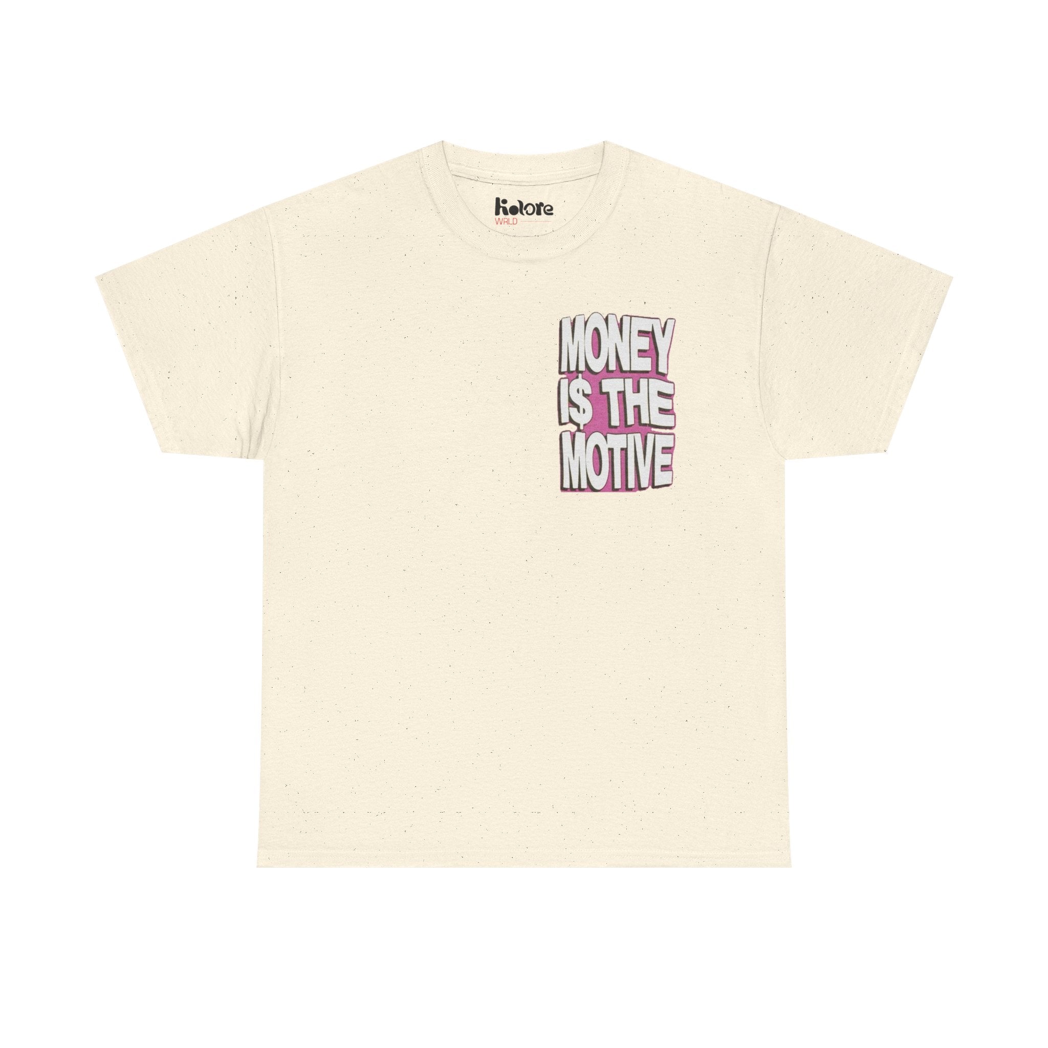 Money Is The Motive Tee