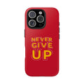 Never Give Up Tough Phone Cases – Motivational, Durable, Perfect for Gifts, Everyday Use, Inspirational Decor