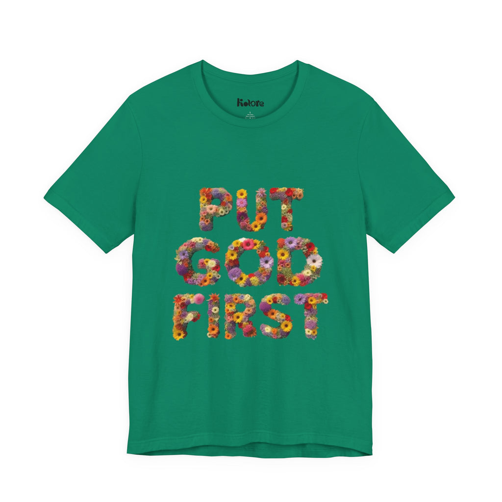 Floral Inspirational Tee, Unisex Motivational Shirt, God First T-Shirt, Gifts for Him and Her, Faith-Based Apparel