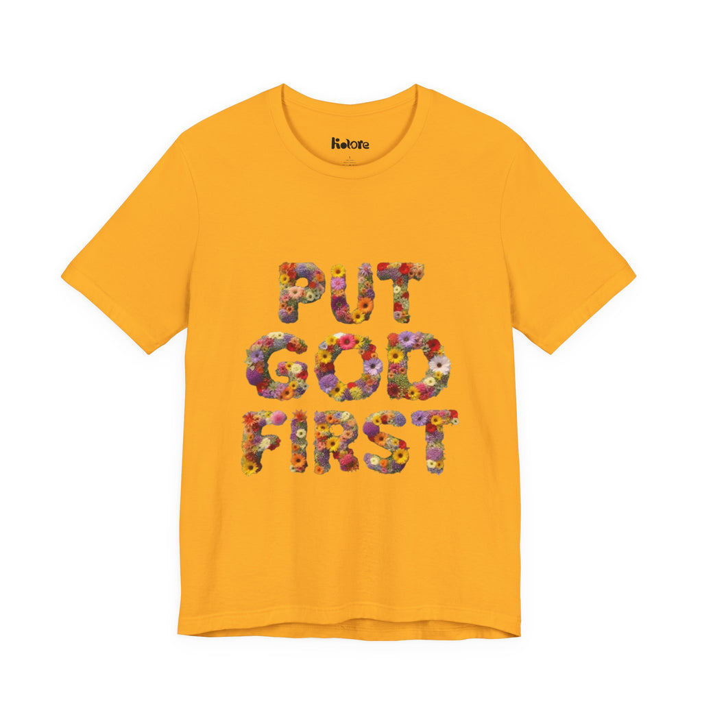 Floral Inspirational Tee, Unisex Motivational Shirt, God First T-Shirt, Gifts for Him and Her, Faith-Based Apparel