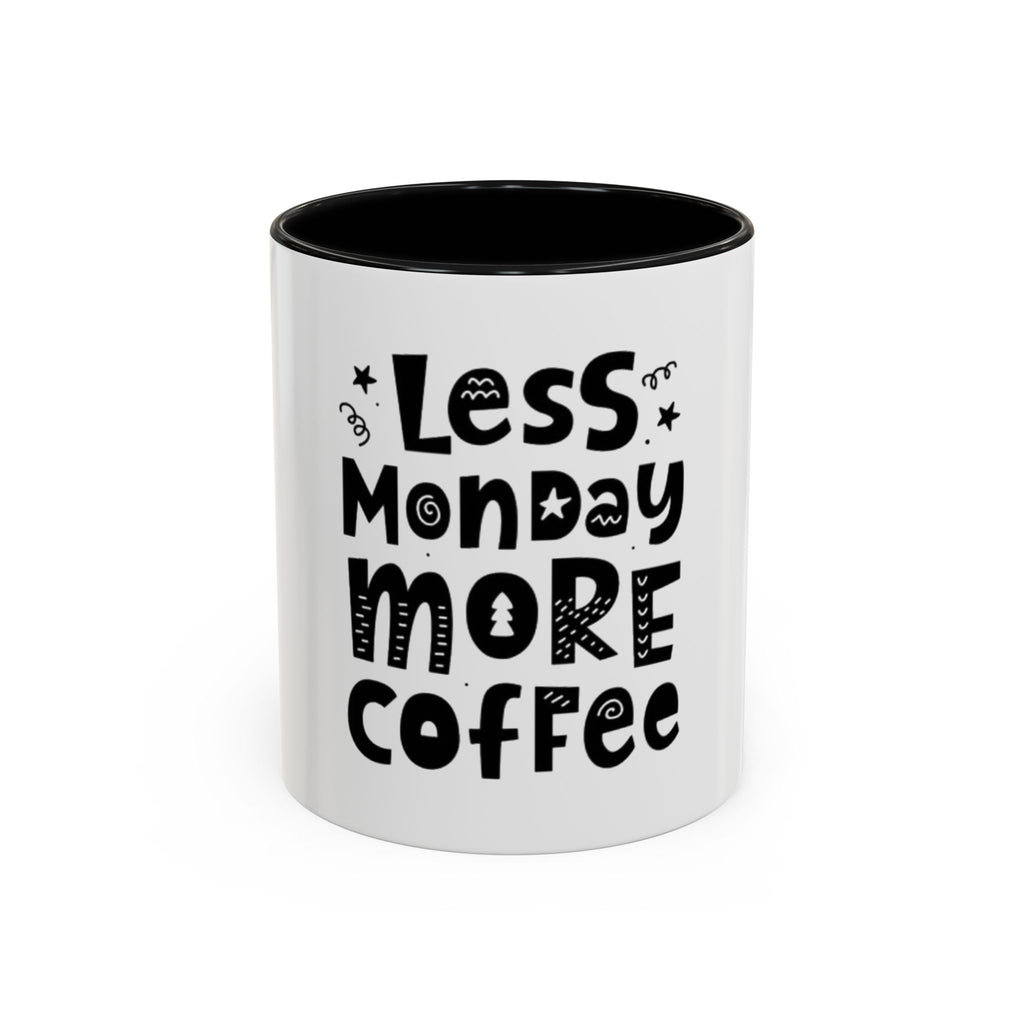 Less Monday More Coffee Mug