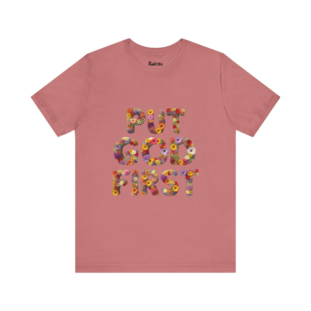 Floral Inspirational Tee, Unisex Motivational Shirt, God First T-Shirt, Gifts for Him and Her, Faith-Based Apparel