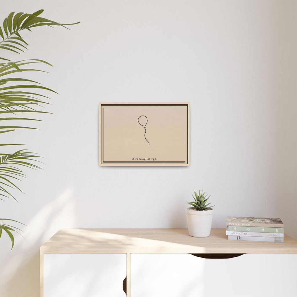Framed Matte Canvas Art — Minimal Balloon “If it’s heavy, Let it go.” Inspirational Wall Decor
