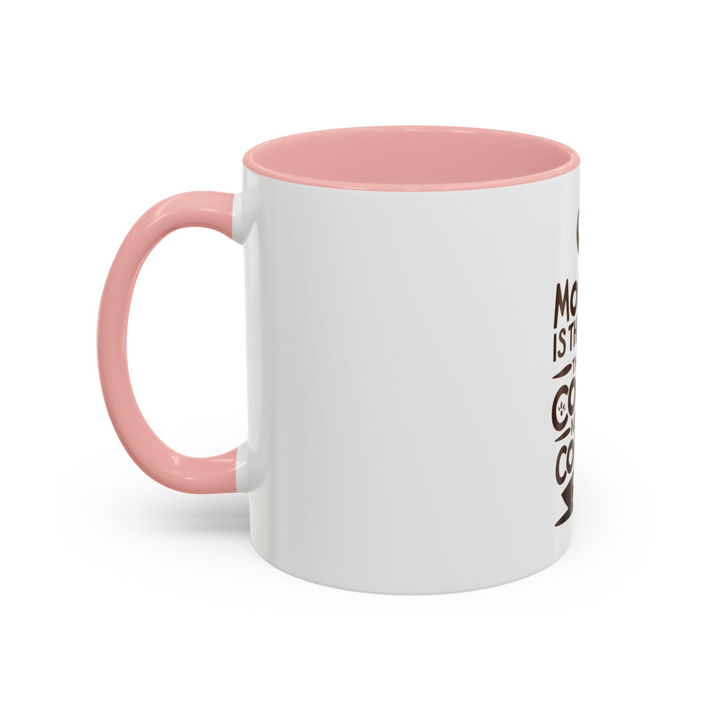 Monday Is The Day That My Coffee Needs Coffee Mug