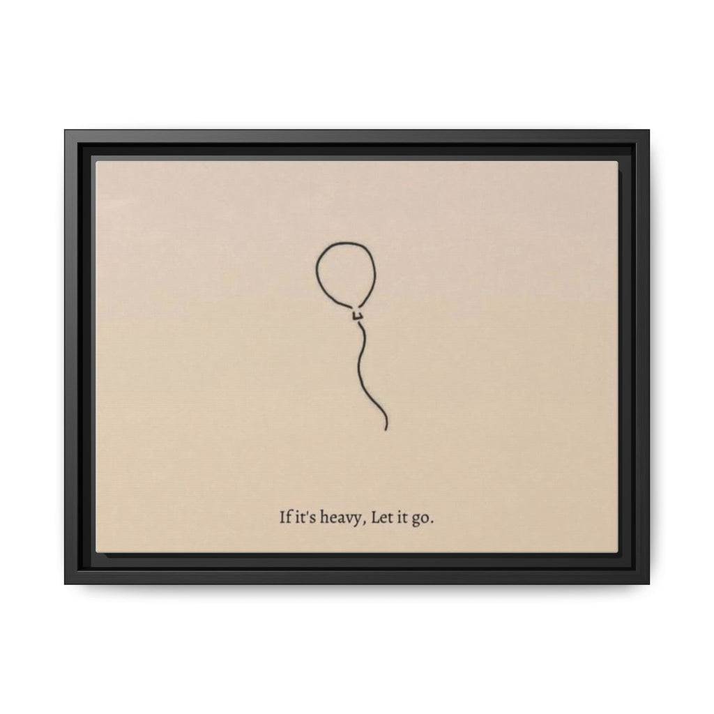 Framed Matte Canvas Art — Minimal Balloon “If it’s heavy, Let it go.” Inspirational Wall Decor