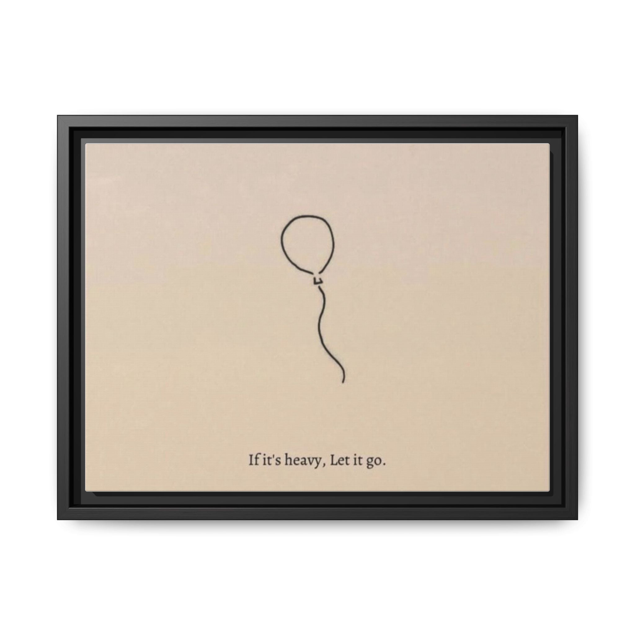 Framed Matte Canvas Art — Minimal Balloon “If it’s heavy, Let it go.” Inspirational Wall Decor