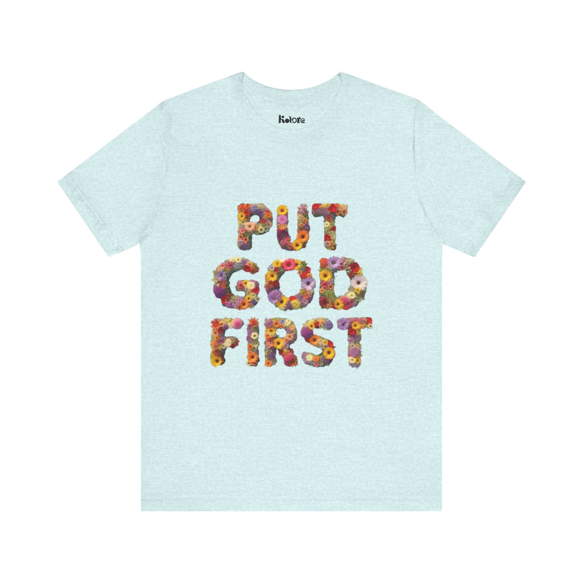 Floral Inspirational Tee, Unisex Motivational Shirt, God First T-Shirt, Gifts for Him and Her, Faith-Based Apparel