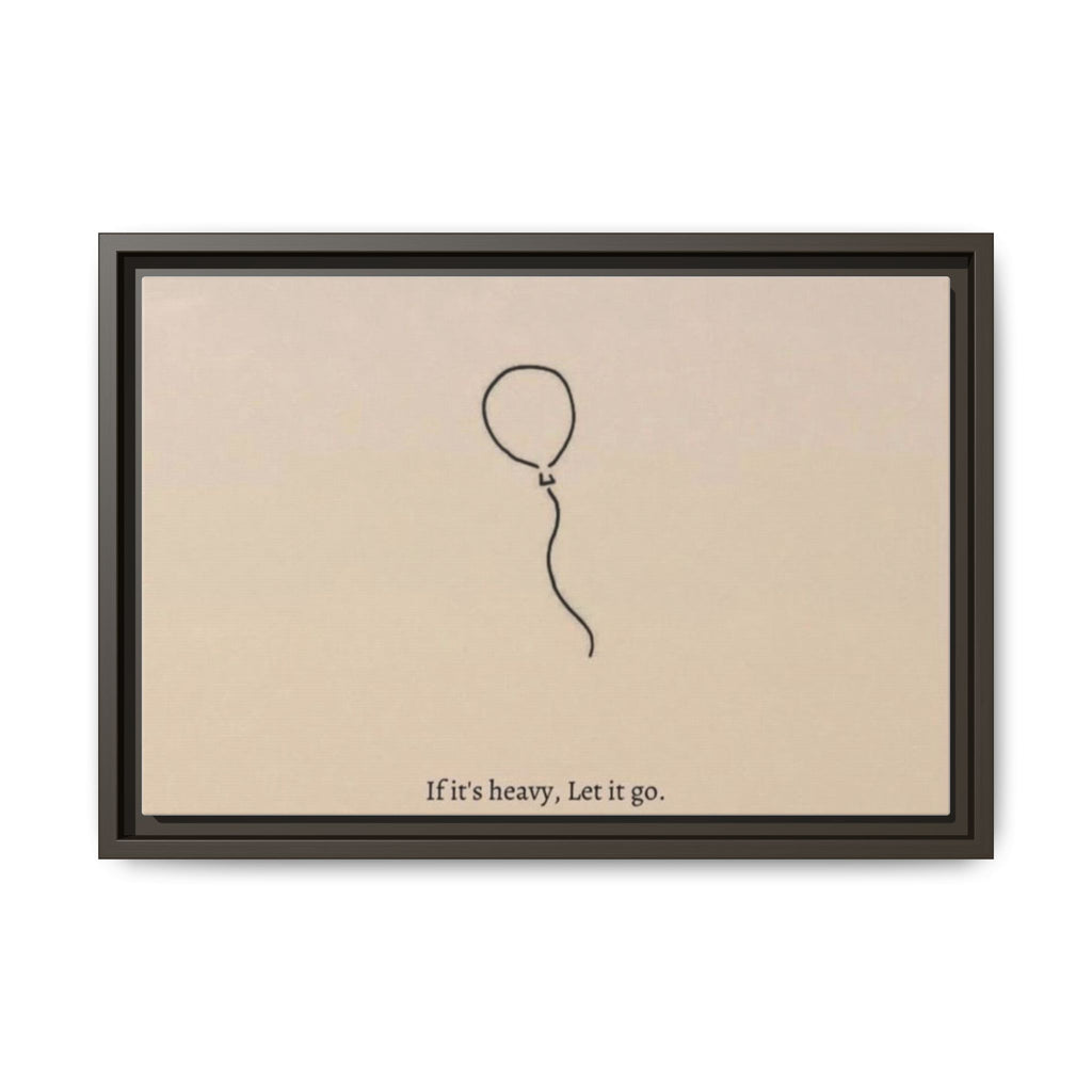 Framed Matte Canvas Art — Minimal Balloon “If it’s heavy, Let it go.” Inspirational Wall Decor