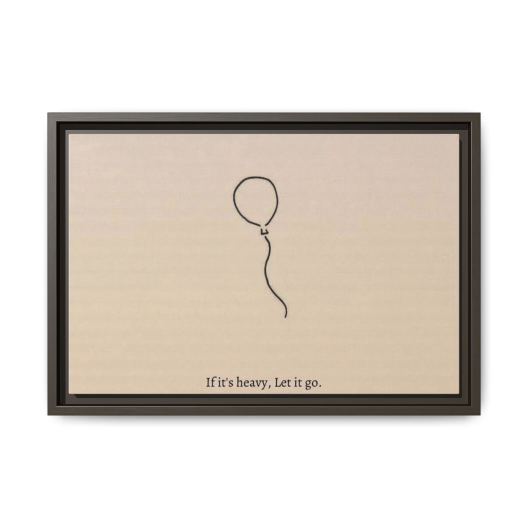 Framed Matte Canvas Art — Minimal Balloon “If it’s heavy, Let it go.” Inspirational Wall Decor