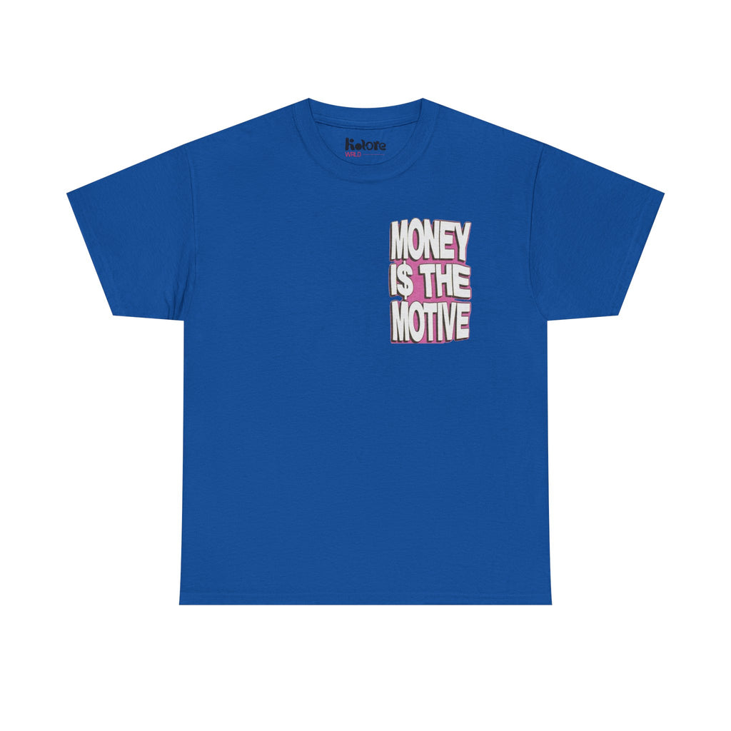 Money Is The Motive Tee