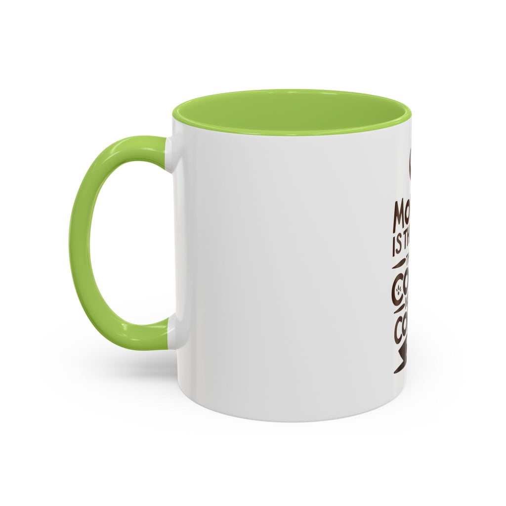 Monday Is The Day That My Coffee Needs Coffee Mug
