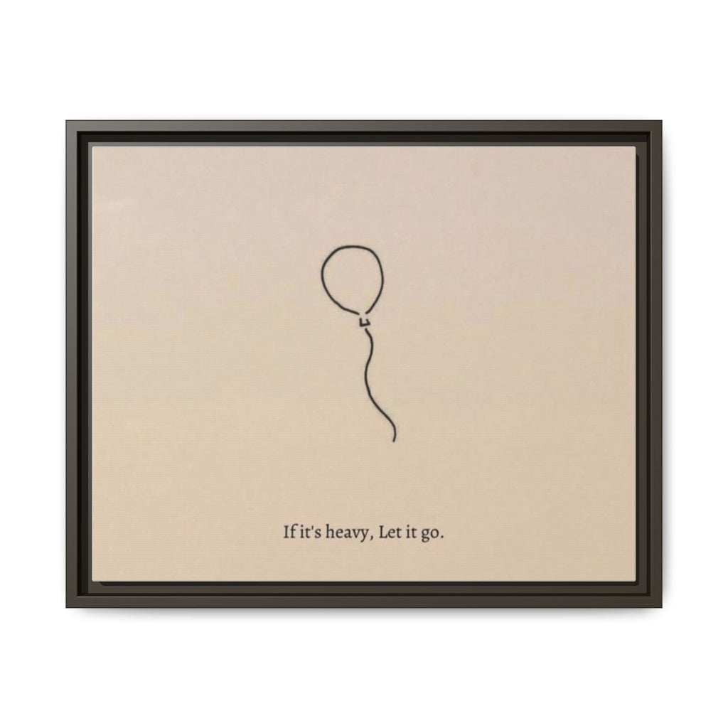 Framed Matte Canvas Art — Minimal Balloon “If it’s heavy, Let it go.” Inspirational Wall Decor