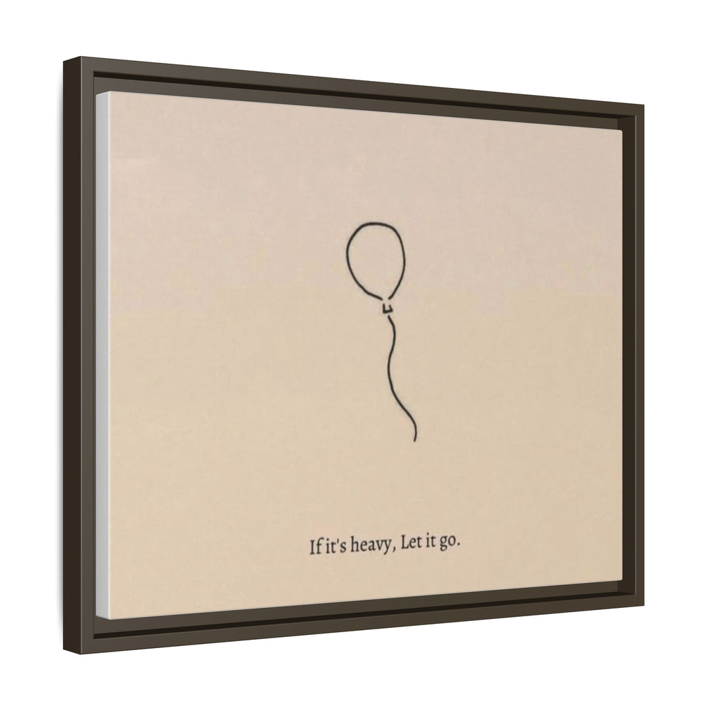 Framed Matte Canvas Art — Minimal Balloon “If it’s heavy, Let it go.” Inspirational Wall Decor
