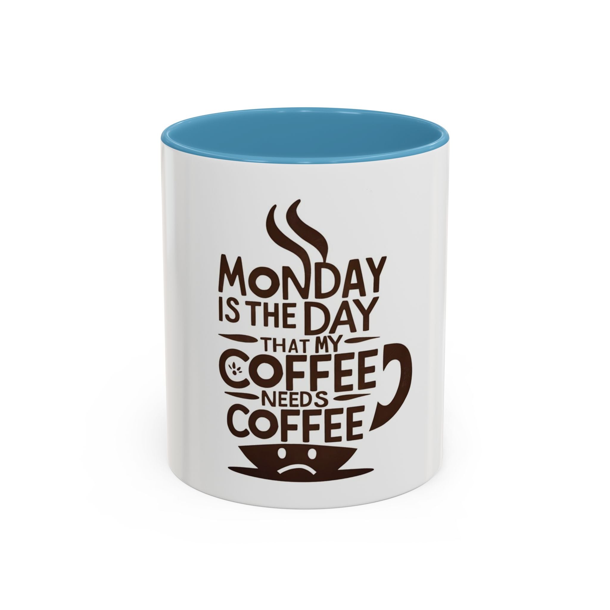Monday Is The Day That My Coffee Needs Coffee Mug