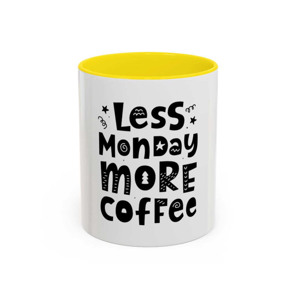Less Monday More Coffee Mug
