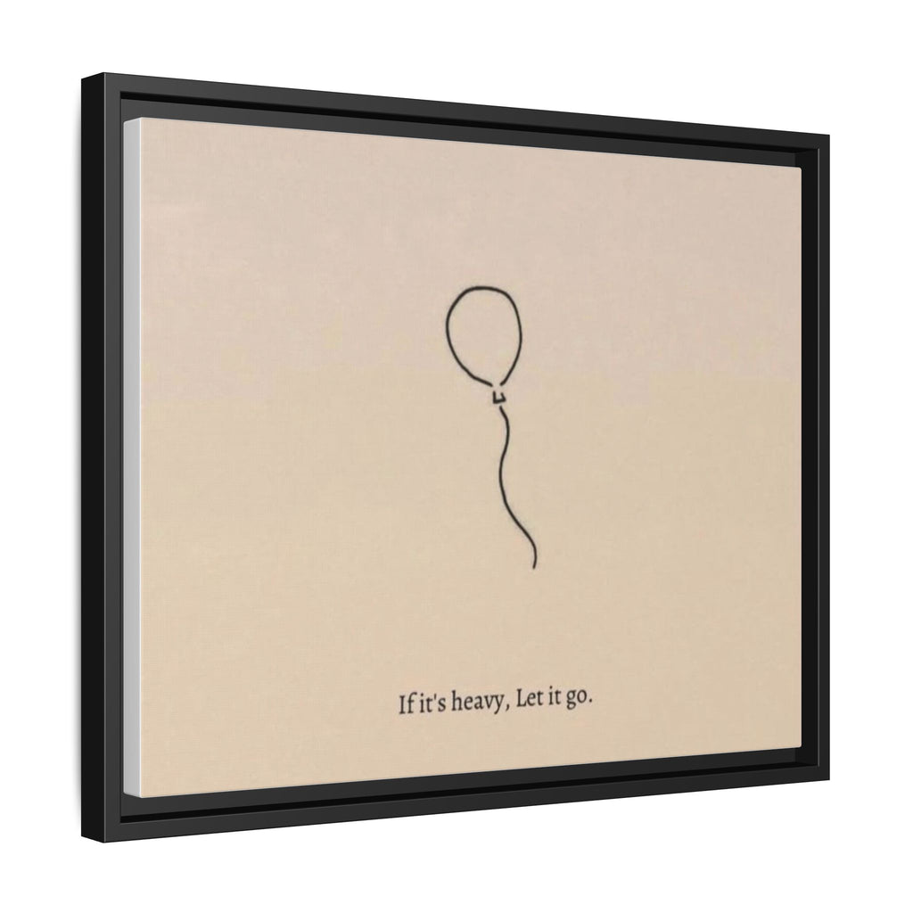 Framed Matte Canvas Art — Minimal Balloon “If it’s heavy, Let it go.” Inspirational Wall Decor