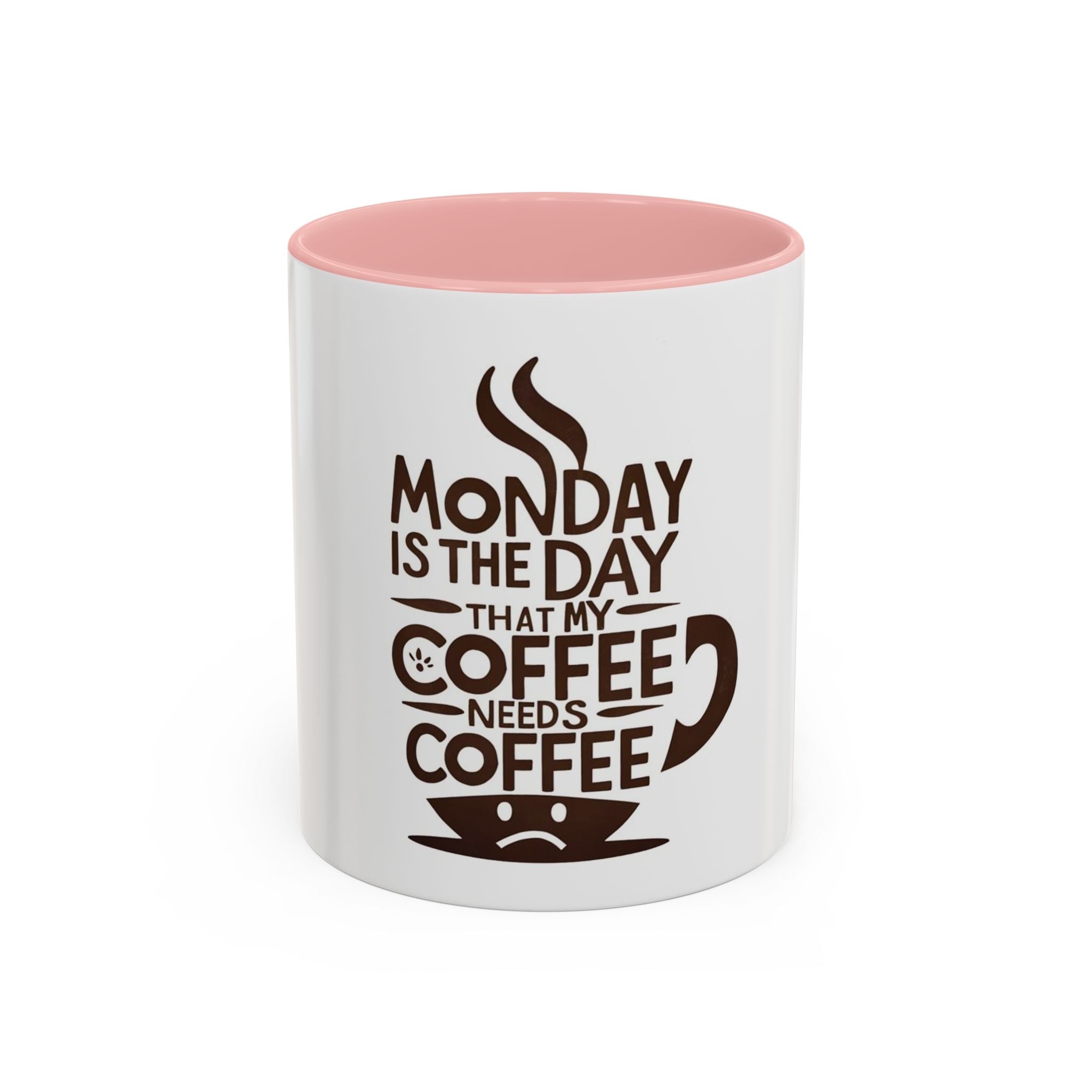 Monday Is The Day That My Coffee Needs Coffee Mug