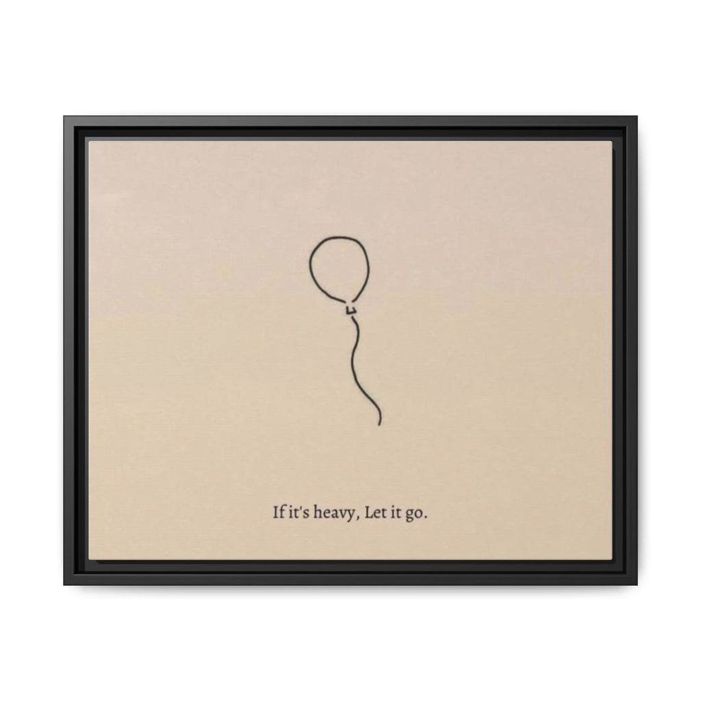 Framed Matte Canvas Art — Minimal Balloon “If it’s heavy, Let it go.” Inspirational Wall Decor