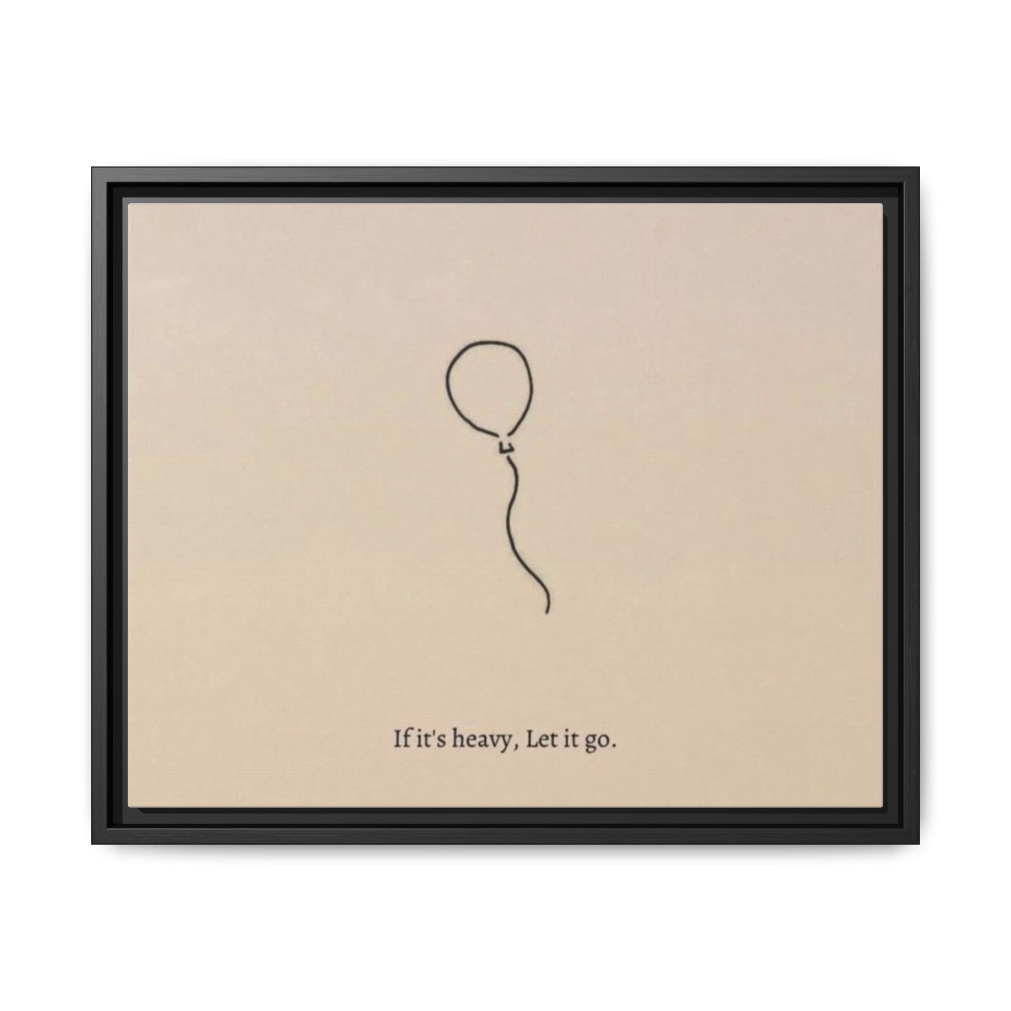Framed Matte Canvas Art — Minimal Balloon “If it’s heavy, Let it go.” Inspirational Wall Decor