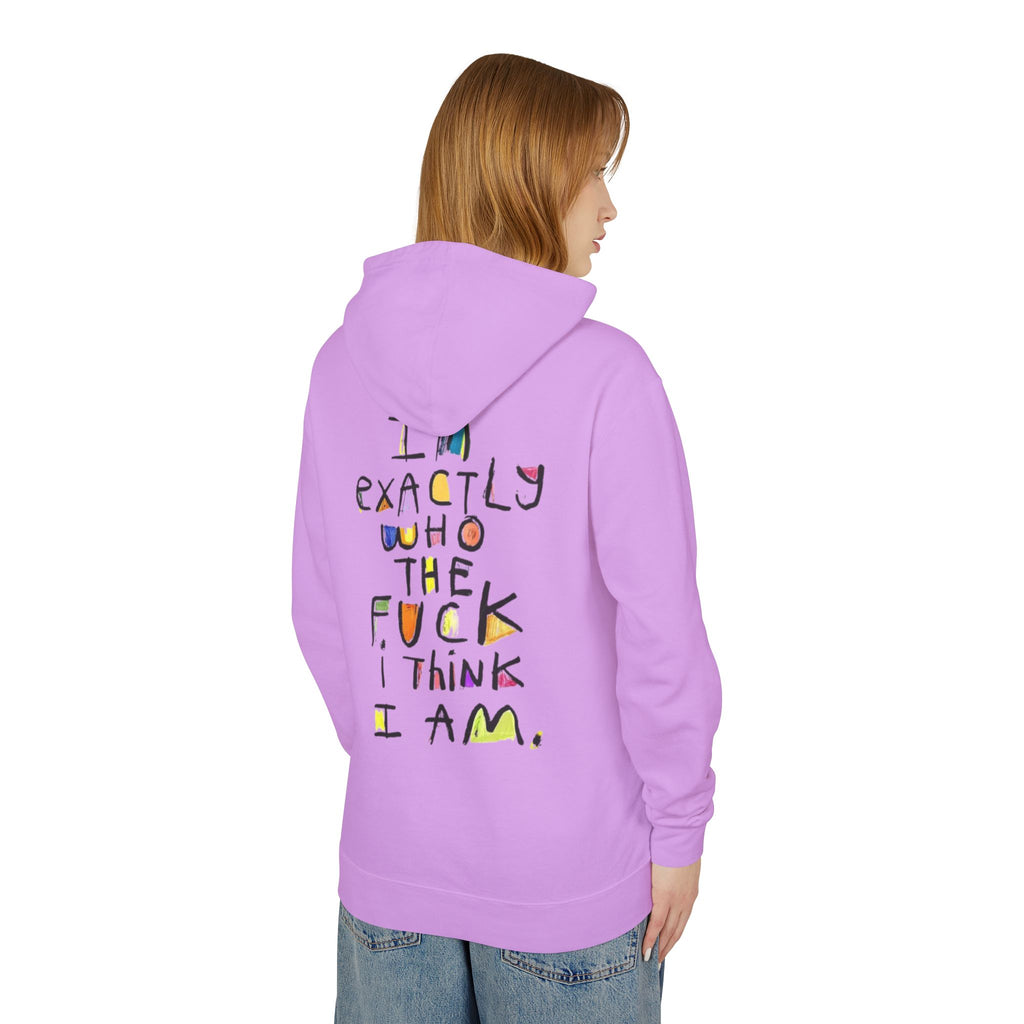 "I’m Exactly Who The F*** I Think I Am" Graphic Hooded Sweatshirt