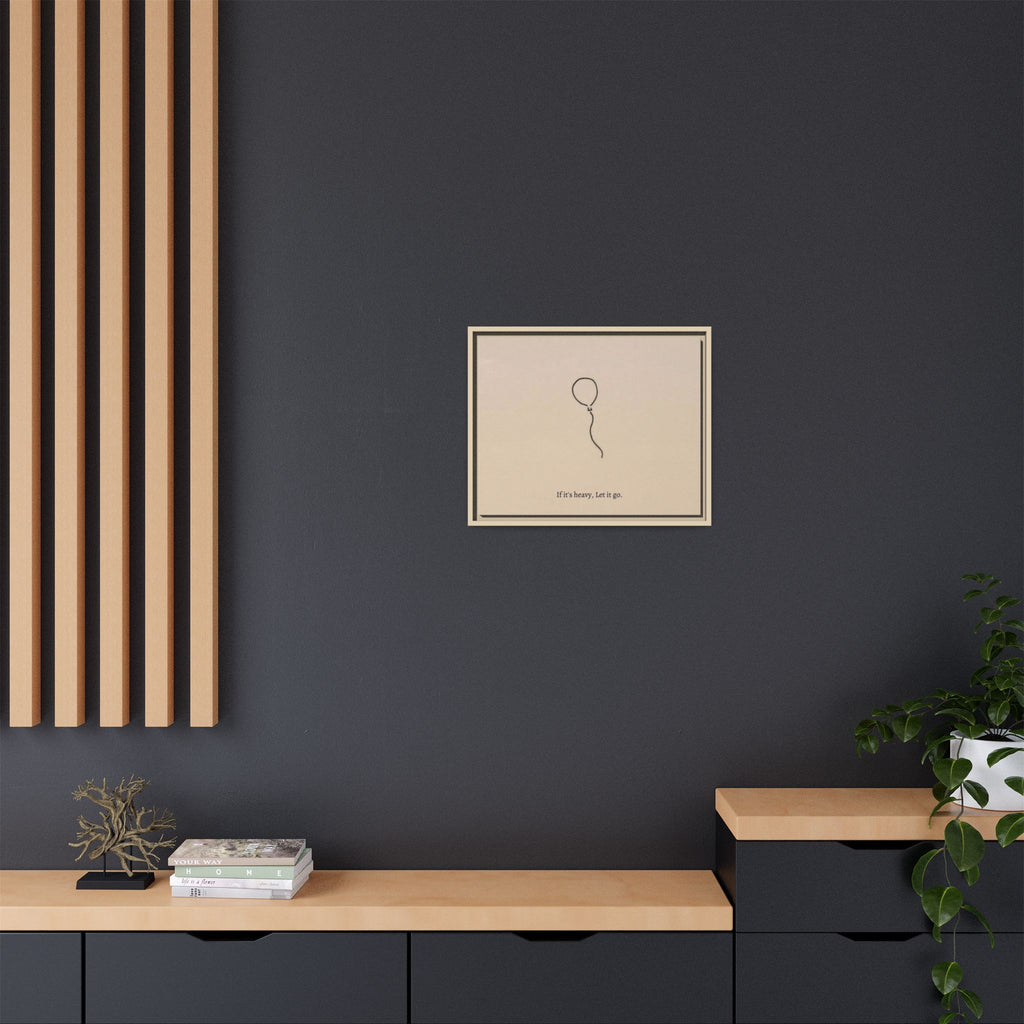 Framed Matte Canvas Art — Minimal Balloon “If it’s heavy, Let it go.” Inspirational Wall Decor