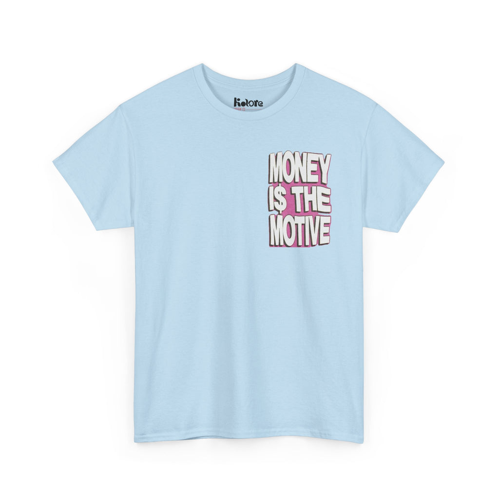 Money Is The Motive Tee