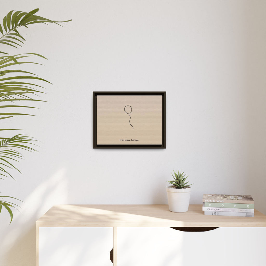 Framed Matte Canvas Art — Minimal Balloon “If it’s heavy, Let it go.” Inspirational Wall Decor